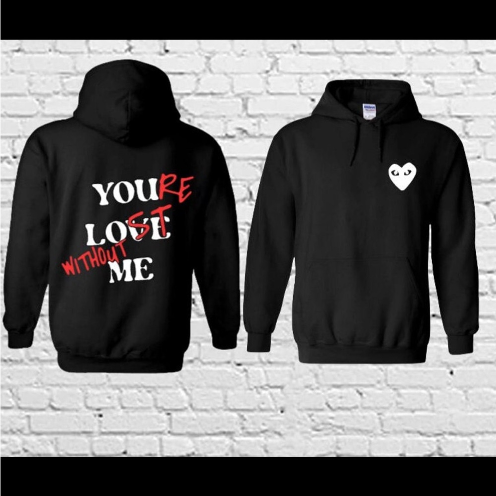 You're Lost Without Me Hoodie
